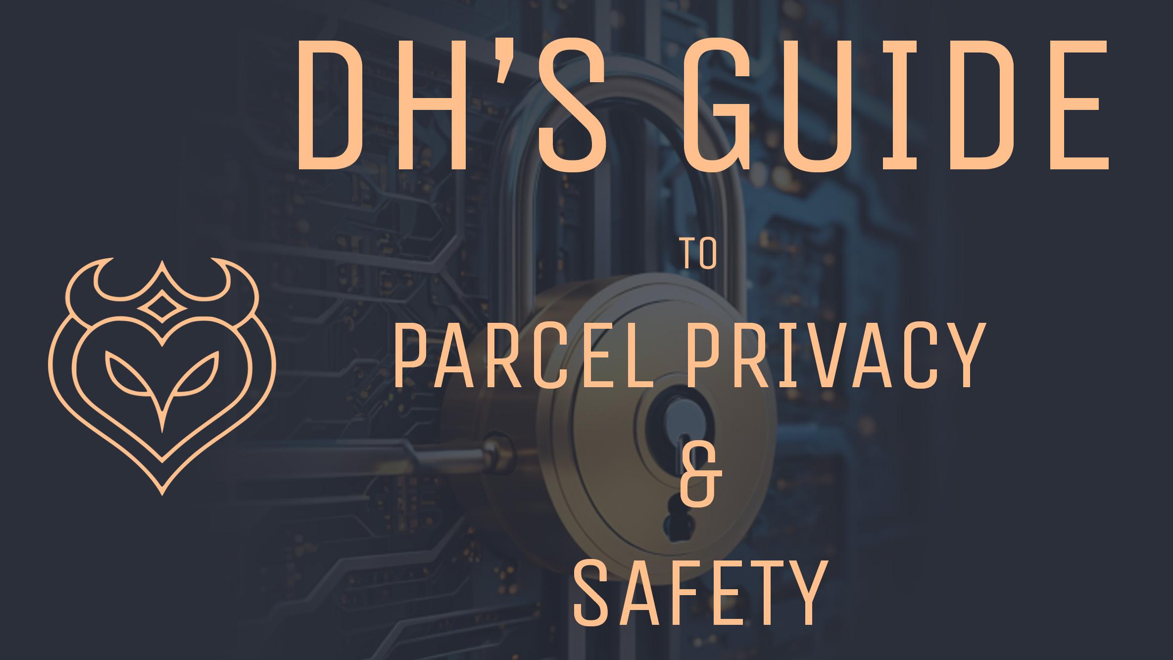 Darkheart's Guide to: Parcel Privacy And Security